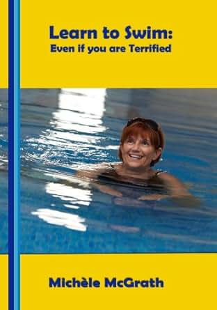 Amazon Com Learn To Swim Even If You Are Terrified Swimming Book 1 Ebook Michele Mcgrath