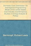 Image de Domestic Coal Distribution: An Interregional Programming Model for the U.S. Coal Industry (Contemporary Studies in Energy Analysis & Policy, Vol 5)