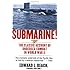 Submarine! The Classic Account of Undersea Combat in World War II