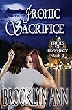 Ironic Sacrifice  |  Paranormal Romance: Vampires (Brides of Prophecy Book 2)