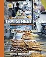 Thai Street Food: Authentic Recipes, Vibrant Traditions