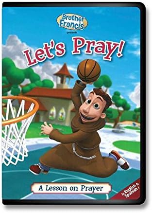 Brother Francis - Let's Pray!: A Lesson on Prayer