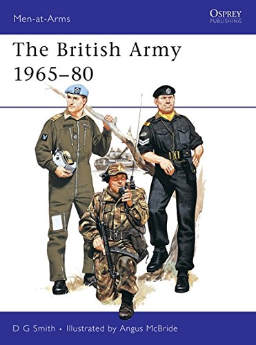 The British Army 1965-80 : Combat and Service Dress (Men at Arms Series, 71) by David E. Smith