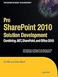 Pro SharePoint 2010 Solution Development: Combining .NET, SharePoint, and Office 2010 (Expert's Voice in Sharepoint)
