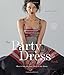 The Party Dress Book: How to Sew the Best Dress in the Room by 