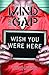 Mind the Gap Volume 2: Wish You Were Here