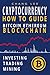 Cryptocurrency: Bitcoin, Ethereum, Blockchain: How to Guide: Investing, Trading, Mining