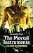 La cité des ténèbres - The Mortal Instruments, Tome 1 : La Coupe Mortelle by 