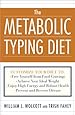 The Metabolic Typing Diet: Customize Your Diet To:  Free Yourself from Food Cravings:  Achieve Your Ideal Weight;  Enjoy High Energy and Robust Health;  Prevent and Reverse Disease