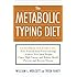 The Metabolic Typing Diet: Customize Your Diet To:  Free Yourself from Food Cravings:  Achieve Your Ideal Weight;  Enjoy High Energy and Robust Health;  Prevent and Reverse Disease