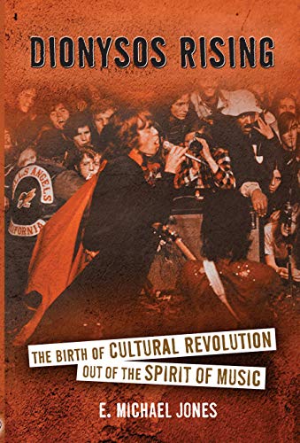 Dionysos Rising: The Birth of Cultural Revolution out of the Spirit of Music