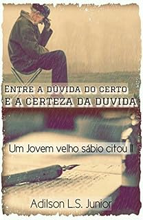 Livro Um jovem velho sábio citou II: Entre a dúvida do certo e a certeza da dúvida
