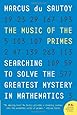 The Music of the Primes: Searching to Solve the Greatest Mystery in Mathematics