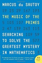 The Music of the Primes: Searching to Solve the Greatest Mystery in Mathematics