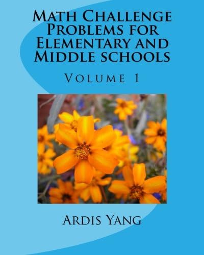 Math Challenge Problems for Elementary and Middle schools