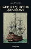 La France au secours de l'Amérique (French Edition) by 