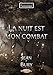 La nuit est mon combat (French Edition) by 