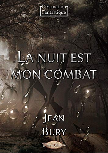 La nuit est mon combat (French Edition) by Jean Bury