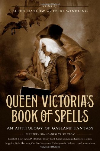 "Queen Victoria's Book of Spells - An Anthology of Gaslamp Fantasy" av Ellen Datlow