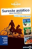Lonely Planet Sureste Asiatico Para Mochileros (Travel Guide) (Spanish Edition) by 