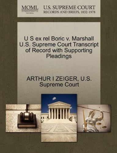 U S ex rel Boric v. Marshall U.S. Supreme Court Transcript of Record with Supporting Pleadings