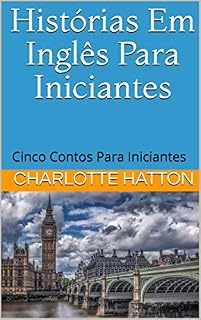 Livro Histórias Em Inglês Para Iniciantes:  Cinco contos para iniciantes