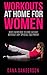Workouts At Home For Women: Best Exercises to Lose Weight Without Any Special Equipment (Fat Burning Exercises Book 1)