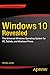 Windows 10 Revealed: The Universal Windows Operating System for PC, Tablets, and Windows Phone by Kinnary Jangla