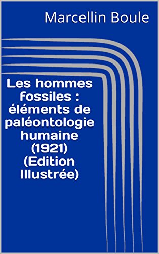 Amazoncom Les Hommes Fossiles éléments De Paléontologie - 