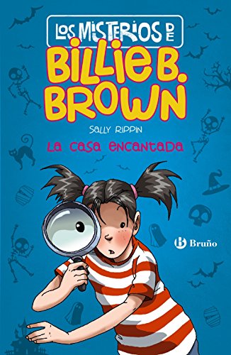 Los misterios de Billie B. Brown # 1. La casa encantada (Spanish Edition)