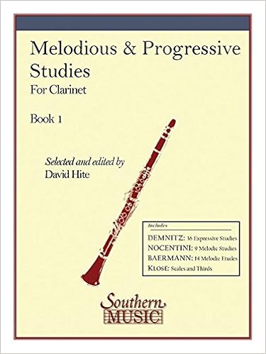 Melodious and Progressive Studies, Book 1, for Clarinet (B448), by David Hite Melodious and Progressive Studies, Book 1, for Clarinet (B448), by David Hite