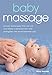 Baby Massage: Proven techniques to calm your baby and assist development by Peter Walker