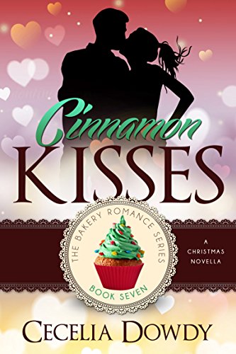 Cinnamon Kisses (The Bakery Romance Series Book 7)