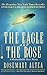 Eagle and the Rose, The by Rosemary Altea