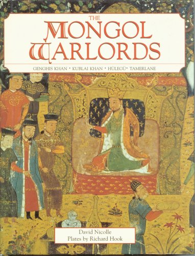 "The Mongol Warlords - Genghis Khan, Kublai Khan, Hulegu, Tamerlane (Heroes & warriors)" av David Nicolle