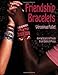 Friendship Bracelets by Veronique Follet