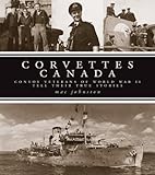 Corvettes Of The Royal Canadian Navy 1939 1945 Ken