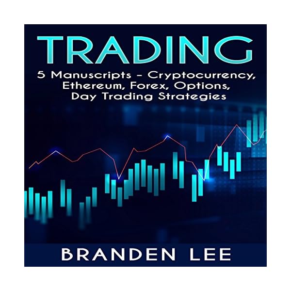 Trading: This Book Includes: Cryptocurrency, Ethereum, Forex, Options, Day Trading Strategies