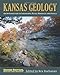 Kansas Geology: An Introduction to Landscapes, Rocks, Minerals, and Fossils?Second Edition, Revised