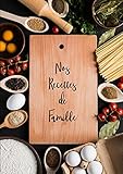 Nos Recettes de Famille: Cahier avec 100 Pages de Recettes à Remplir - Grand Format A4 - Couverture by Papeterie Créative