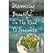 Discovering Beautiful: On The Road To Somewhere by Rory Miller
