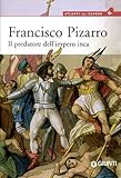 Image de Francisco Pizarro. Il predatore dell'impero inca