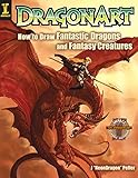 Dragonart: How to Draw Fantastic Dragons and Fantasy Creatures by Jessica Neon Dragon Peffer