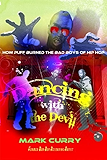 Dancing With the Devil (How Puff Burned the Bad Boys of Hip-Hop)