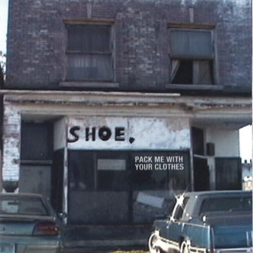 Pack Me With Your Clothes by Shoe (2005-03-29)