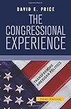 The Congressional Experience (Transforming American Politics)