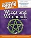 The Complete Idiot's Guide to Wicca and Witchcraft, 3rd Edition (Idiot's Guides)