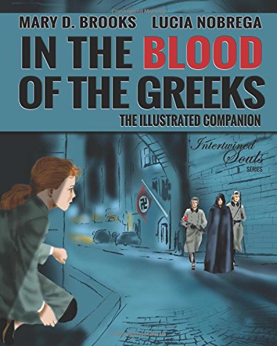 In The Blood Of The Greeks: The Illustrated Companion (Intertwined Souls Eva and Zoe Companion Series) (Volume 1) by Mary D. Brooks