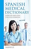 Spanish Medical Dictionary:: Spanish-English English-Spanish