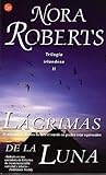 Lagrimas de la luna (Tears of the Moon) (The Irish Trilogy) (Punto de Lectura) (Spanish Edition)